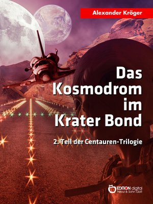 cover image of Das Kosmodrom im Krater Bond